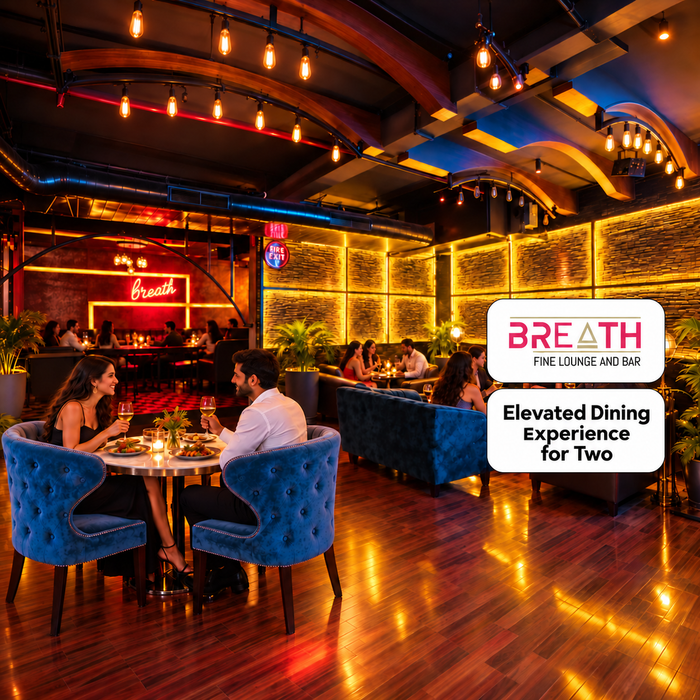 Breath Fine Lounge & Bar New Delhi - Elevated Dining Experience for Two