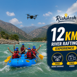 Premium 12km River Rafting Experience with Drone Coverage and Video in Rishikesh