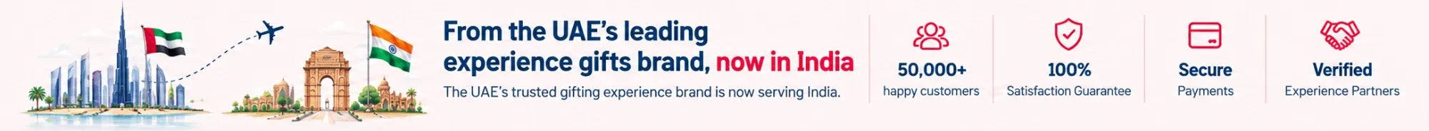 Trusted in the UAE, now in India. From the UAE's leading experience gifts brand: 50,000+ happy customers, 100% satisfaction guarantee, secure payments, verified experience partners.